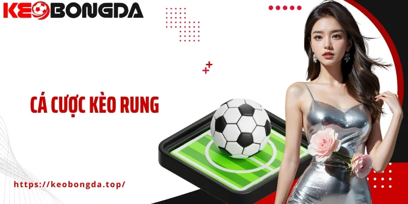 Cá Cược Kèo Rung Bí Quyết Tăng Cơ Hội Thắng Trong Cá Cược