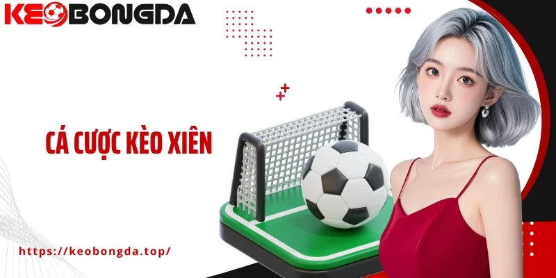 Bí Quyết Thành Công Khi Tham Gia Cá Cược Kèo Xiên Năm 2025