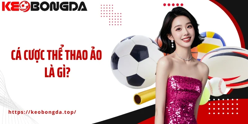 Cá cược thể thao ảo là gì