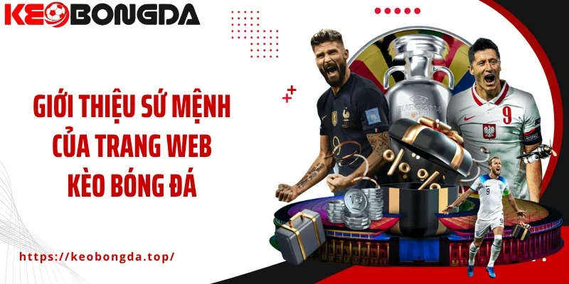Giới thiệu sứ mệnh của trang web Kèo Bóng Đá