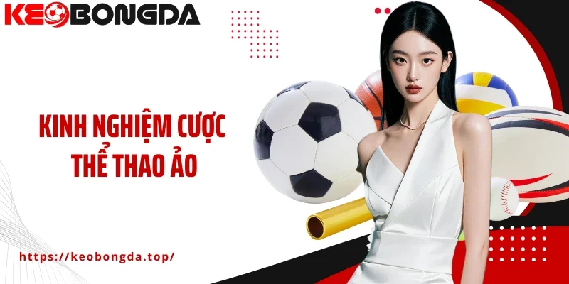 Kinh Nghiệm Cược Thể Thao Ảo - Bí Quyết Thắng Lớn